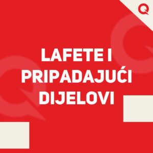 LAFETE I PRIPADAJUĆI DIJELOVI